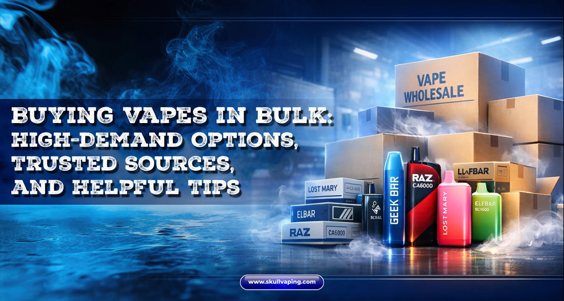 Buying Vapes in Bulk: High-Demand Options, Trusted Sources, and Helpful Tips