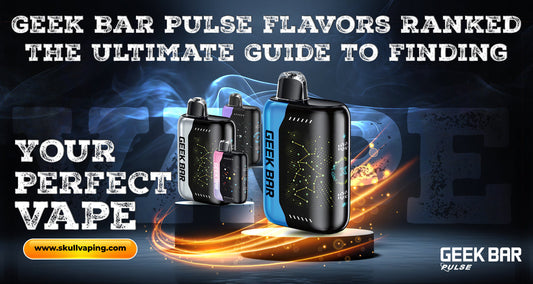Geek Bar Pulse Flavors Ranked: The Ultimate Guide to Finding Your Perfect Vape