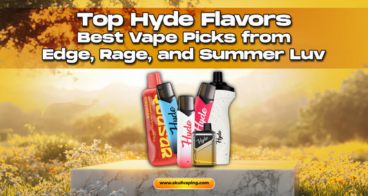 Top Hyde Flavors: Best Vape Picks from Edge, Rage, and Summer Luv